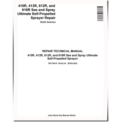 410R, 412R, 612R and 616R See & Spray Ultimate Self-Propelled Sprayers Repair Technical Manual (TM174819)