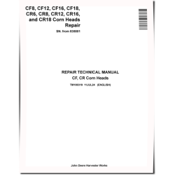 CF12, CF16, CF18, CF8, CR12, CR16, CR18, CR6 and CR8 Corn Heads Repair Manual (TM180319)
